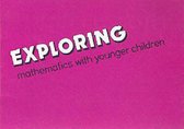 Exploring Mathematics with Younger Children