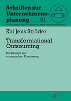 Schriften zur Unternehmensplanung 91 - Transformational Outsourcing