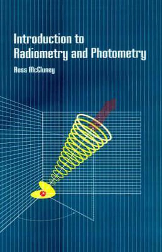 Introduction To Radiometry And Photometry | 9780890066782 | Ross ...