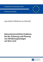 Europaeische Hochschulschriften Recht 5793 - Naturschutzrechtliche Probleme bei der Zulassung und Planung von Windenergieanlagen auf dem Land