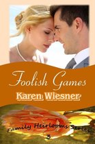 Foolish Games, Book 3 of the Family Heirlooms Series