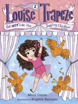 Louise Trapeze 2 - Louise Trapeze Did NOT Lose the Juggling Chickens