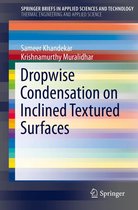 SpringerBriefs in Applied Sciences and Technology - Dropwise Condensation on Inclined Textured Surfaces