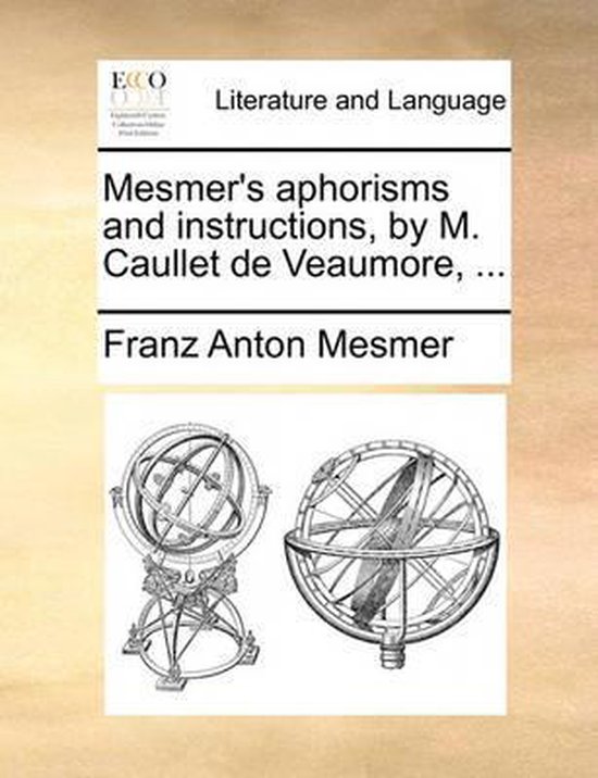 Mesmer'S Aphorisms And Instructions, By M. Caullet De Veaumo - cover