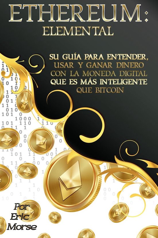 Ethereum: Elemental: Su Guía para Entender, Usar y Ganar di ... - cover