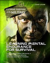 Extreme Survival in the Military - Learning Mental Endurance for Survival