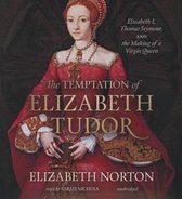 The Temptation of Elizabeth Tudor