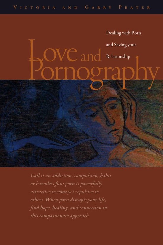 Love and Pornography-Dealing with Porn and Saving your Relat ... - cover