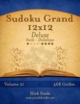 Sudoku Grand 12x12 Deluxe - Facile a Diabolique - Volume 21 - 468 Grilles