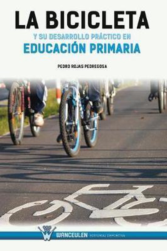 La bicicleta y su desarrollo práctico en educación primari ... - cover