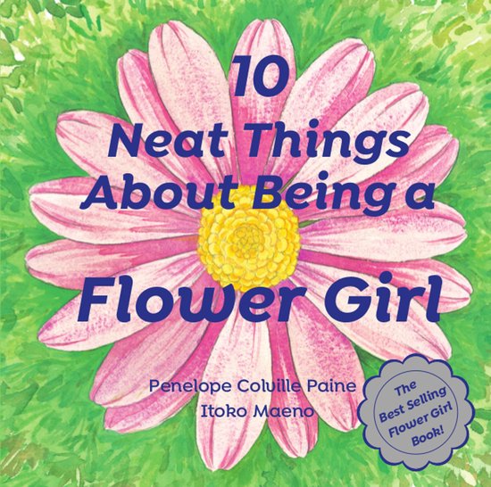 10 Neat Things About Being a Flower Girl - cover