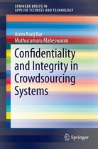 SpringerBriefs in Applied Sciences and Technology - Confidentiality and Integrity in Crowdsourcing Systems
