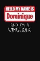 Hello My Name is Dominique And I'm A Wineaholic
