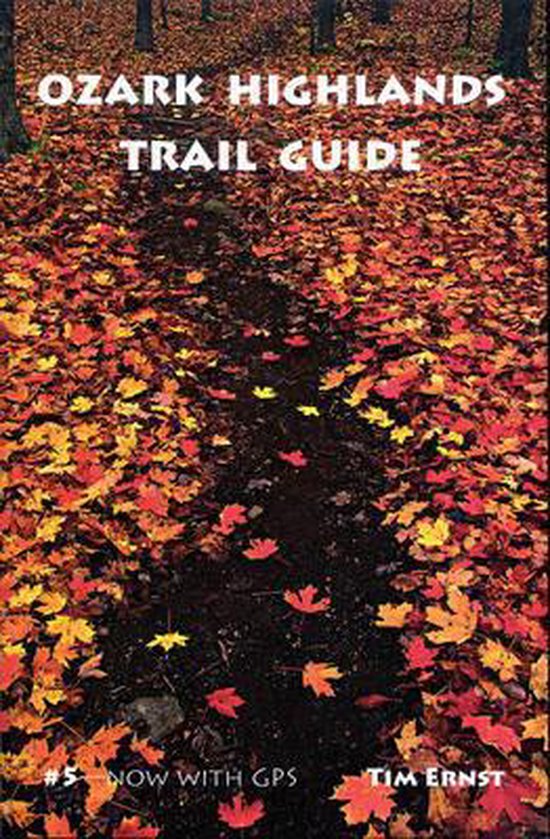 Ozark Highlands Trail Guide  9781882906390  Tim Ernst  Boeken  bol.com