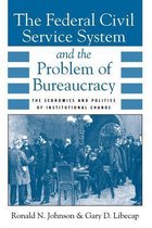 The Federal Civil Service System & the Problem of Bureaucracy (Paper)