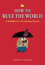 How To Rule The World