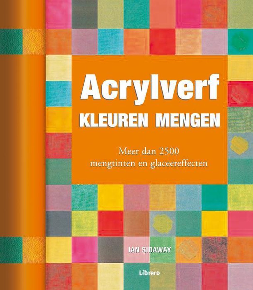 Impasse esthetisch doorgaan Acrylverf Kleuren Mengen, Sidaway | 9789057647581 | Boeken | bol.com