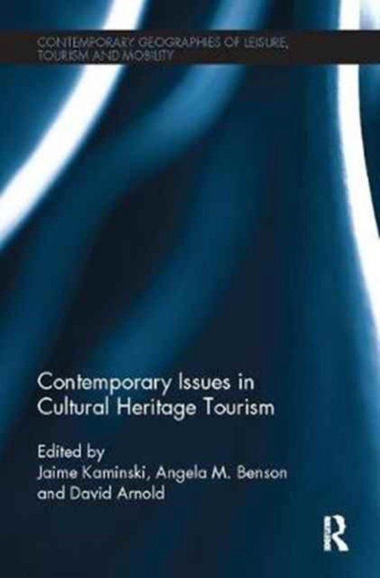 Contemporary Geographies of Leisure, Tourism and Mobility- Contemporary Issues in Cultural Heritage Tourism