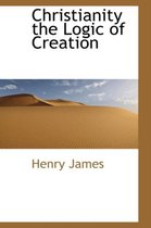 Christianity the Logic of Creation