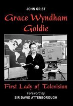 Grace Wyndham Goldie, First Lady of Television