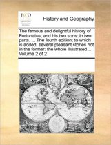 The Famous and Delightful History of Fortunatus, and His Two Sons