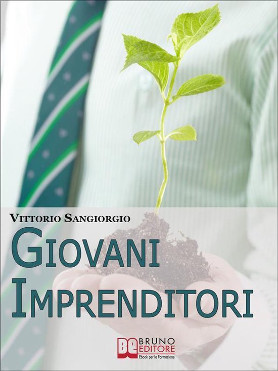 Giovani imprenditori. Fare Impresa in Italia: Potenzialità, ... - cover