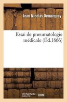 Essai de Pneumatologie M�dicale. Recherches Physiologiques, Cliniques Et Th�rapeutiques Sur Les Gaz