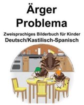Deutsch/Kastilisch-Spanisch rger/Problema Zweisprachiges Bilderbuch f r Kinder