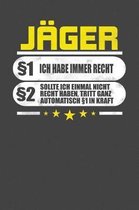 J ger 1 Ich Habe Immer Recht 2 Sollte Ich Einmal Nicht Recht Haben, Tritt Ganz Automatisch 1 In Kraft