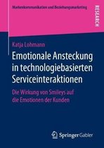 Markenkommunikation und Beziehungsmarketing- Emotionale Ansteckung in technologiebasierten Serviceinteraktionen