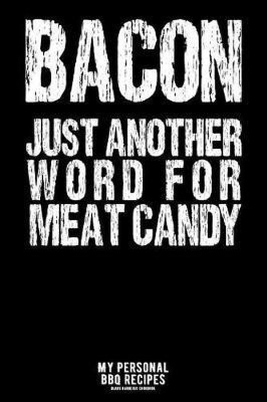 bacon-just-another-word-for-meat-candy-b-herman-9781093696417