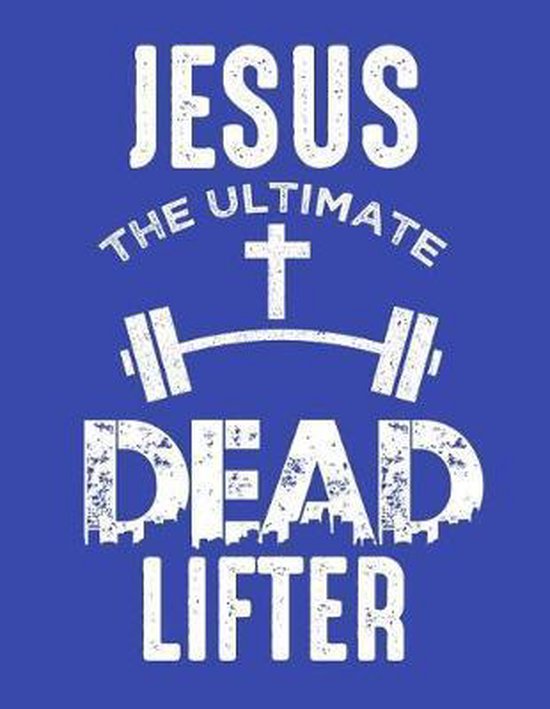 Jesus The Ultimate Dead Lifter - cover