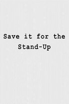 Save it for the Stand-Up