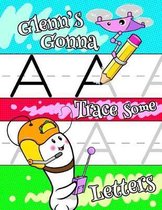 Glenn's Gonna Trace Some Letters