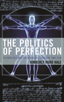 Politics, Literature, & Film - The Politics of Perfection