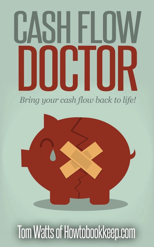 Cash Flow Doctor: A Guide to Improving Small Business Cash F ... - cover