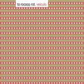 To Rococo Rot - Veiculo (CD & LP)