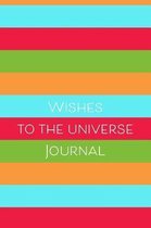 Wishes to the Universe