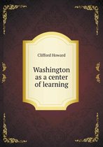 Washington as a center of learning