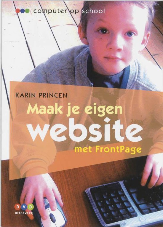 Cover van het boek 'Computer op school / maak zelf je website' van K.G.W.F Princen en K. Princen