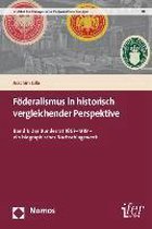 Foderalismus in Historisch Vergleichender Perspektive: Band 1