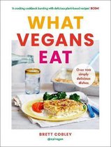 What Vegans Eat A cookbook for everyone with over 100 delicious recipes Recommended by Veganuary
