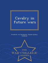 Cavalry in Future Wars - War College Series