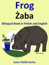 Bilingual Book in Polish and English: Frog - Żaba. Learn Polish Series