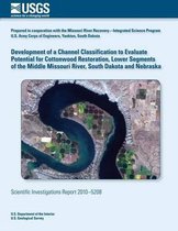 Development of a Channel Classification to Evaluate Potential for Cottonwood Restoration, Lower Segments of the Middle Missouri River, South Dakota and Nebraska