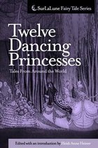 Twelve Dancing Princesses Tales From Around the World