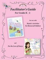 Facilitator's Guide for Use with Mystie's Activities for Bereaved Children Grades K-2