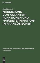 Beihefte Zur Zeitschrift F�r Romanische Philologie- Markierung von Aktantenfunktionen und "Pr�determination" im Franz�sischen