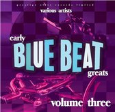 Early Blue Beat Greats. Vol. 3