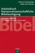 Arbeitsbuch Literaturwissenschaftliche Bibelauslegung